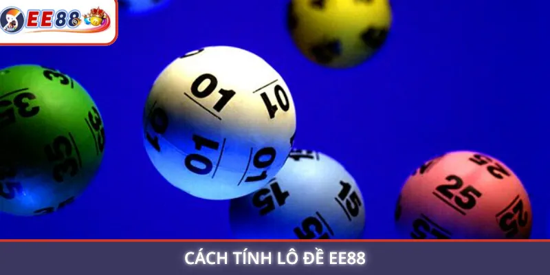 Cách Tính Lô Đề EE88