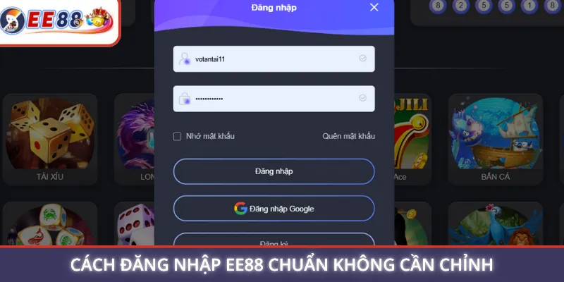 Cách đăng nhập EE88 chuẩn không cần chỉnh