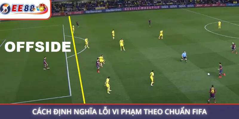 Cách định nghĩa lỗi vi phạm theo chuẩn FIFA