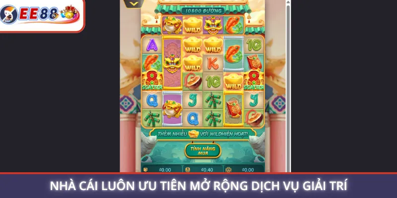 Nhà cái luôn ưu tiên mở rộng dịch vụ giải trí