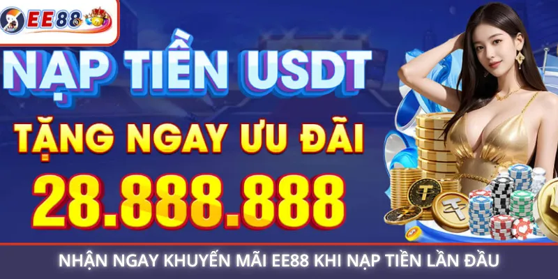 Nhận ngay khuyến mãi EE88 khi nạp tiền lần đầu