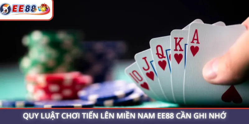 Quy luật chơi Tiến Lên Miền Nam EE88 cần ghi nhớ