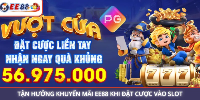 Tận hưởng khuyến mãi EE88 khi đặt cược vào slot