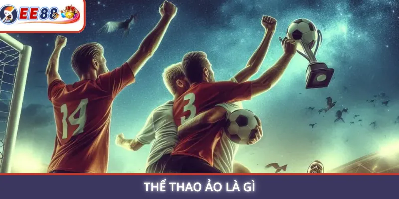 Thể Thao Ảo Là Gì