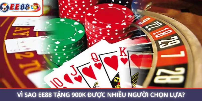 Vì sao EE88 tặng 900K được nhiều người chọn lựa?